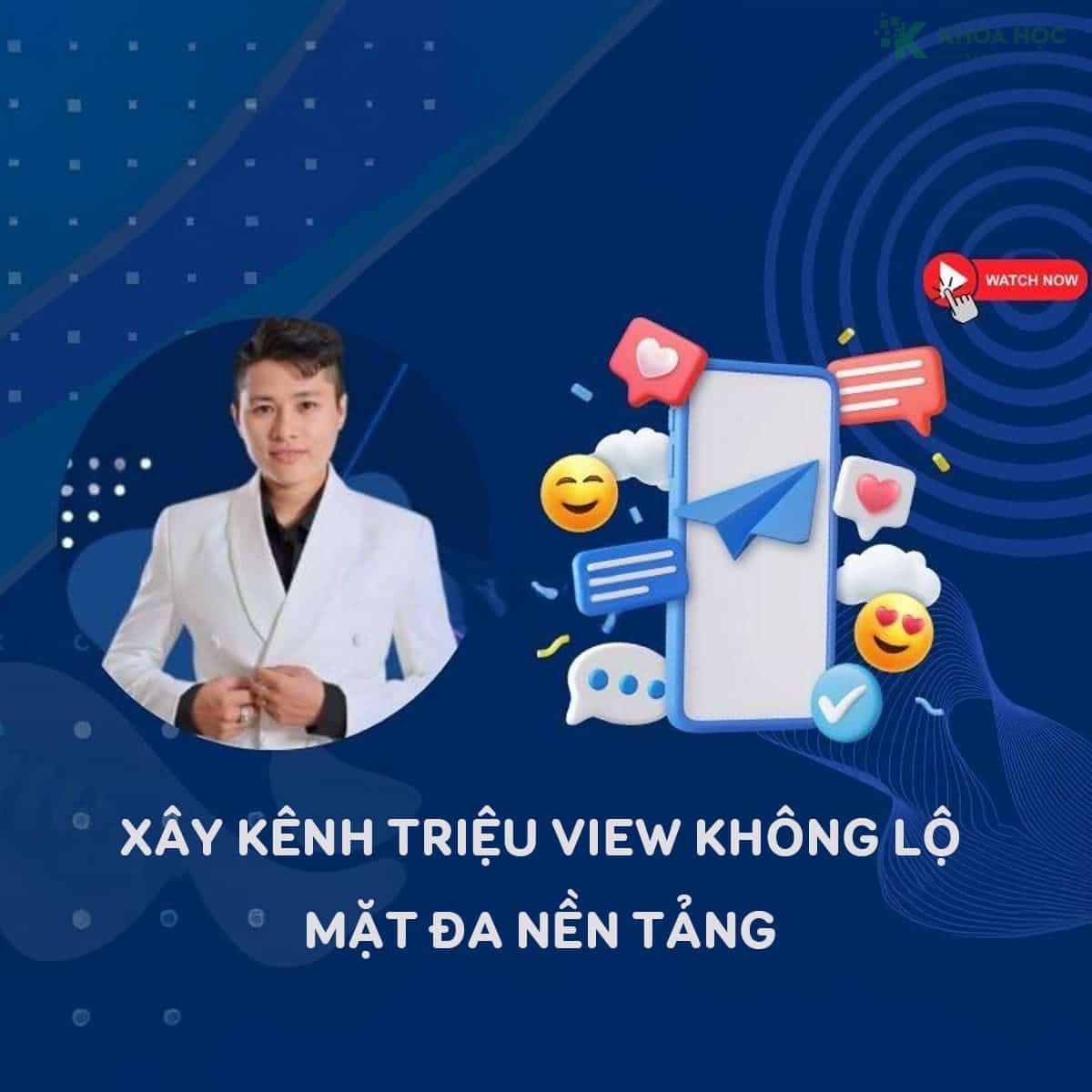 Xây Kênh Triệu View Không Lộ Mặt Đa Nền Tảng