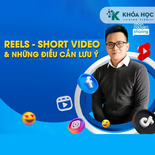 Trọn bộ Reels - Short video và những điều cần lưu ý